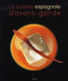 Couverture du livre « La cuisine espagnole d'avant-garde » de Capel/Bellido aux éditions La Martiniere