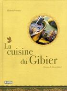 Couverture du livre « La cuisine du gibier » de Hubert Deveaux aux éditions Rustica