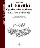 Couverture du livre « Opinions des habitants de la cité vertueuse (al-ara ) » de Abu Nasr Al-Farabi aux éditions Albouraq