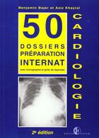 Couverture du livre « Cardiologie, 50 Dossiers Preparation Internat » de Bajer et Khazrai aux éditions Estem