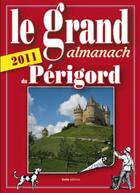 Couverture du livre « Le grand almanach du Périgord (édition 2011) » de Anne Crestani aux éditions Geste