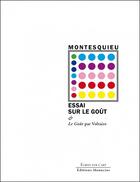 Couverture du livre « Essai sur le goût ; le goût » de Voltaire et Montesquieu aux éditions Manucius