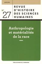 Couverture du livre « RHSH : Revue d'histoire des sciences humaines, n° 27/Septembre 2015 : Anthropologie et matérialités de la race » de Ricardo Roque aux éditions Editions De La Sorbonne