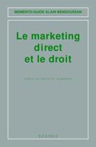 Couverture du livre « Le marketing direct et le droit (memento-guide, 2. ed.) » de Alain Bensoussan aux éditions Hermes Science Publications