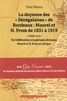 Couverture du livre « La Doyenne des : TOME I - De l'édification à la période africaine. TOME II - Maurel et H. Prom en Afrique » de Yves Péhaut aux éditions Pu De Bordeaux