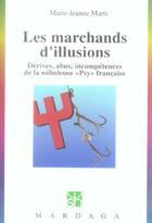 Couverture du livre « Marchands d'illusions - derives, abus, incompetences de la nebuleuse 