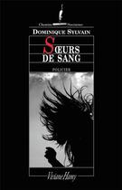 Couverture du livre « Soeurs de sang » de Dominique Sylvain aux éditions Viviane Hamy