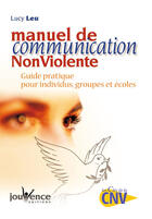 Couverture du livre « Manuel de communication non violente » de Lucy Leu aux éditions Jouvence
