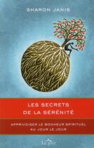 Couverture du livre « Les secrets de la serenite » de Janis Sharon aux éditions Le Jour