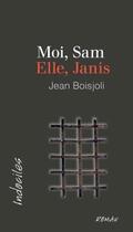 Couverture du livre « Moi, sam elle, janis » de Boisjoli Jean aux éditions David