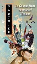 Couverture du livre « La grande mort de mononc'Morbide » de Gauthier Eric aux éditions Alire