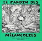 Couverture du livre « Le jardin des mélancolies » de Michel Gertou et Sylive Latrille aux éditions S'editions