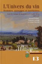 Couverture du livre « L'univers du vin ; hommes, paysages et territoires ; actes du colloque de Bordeaux (2-5 octobre 2012) » de Corinne Marache et Bernard Bodinier et Stephanie Lachaud aux éditions Pu De Rennes