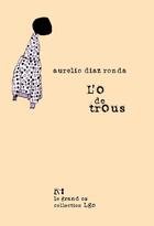 Couverture du livre « L'o de trous » de Aurelio Diaz Ronda aux éditions Le Grand Os