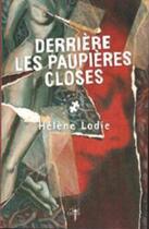 Couverture du livre « Derriere les paupières closes » de Helene Lodie aux éditions Odin