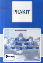 Couverture du livre « Réaliser le diagnostic d'une organisation » de Marchat H. aux éditions Gereso