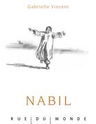 Couverture du livre « Nabil » de Gabrielle Vincent aux éditions Rue Du Monde