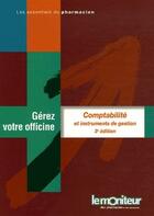 Couverture du livre « Comptabilité et instrument de gestion ; gérez votre officine (3e édition) » de Sirot Jerome aux éditions Moniteur Des Pharmacies