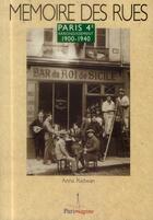 Couverture du livre « Mémoire des rues ; Paris 4e arrondissement ; 1900-1940 » de Anna Radwan aux éditions Parimagine