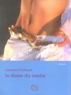 Couverture du livre « La danse du ventre » de Laurence Pythoud aux éditions Le Grand Souffle