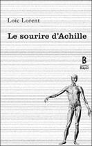 Couverture du livre « Le sourire d'Achille » de Loic Lorent aux éditions Jean-paul Bayol