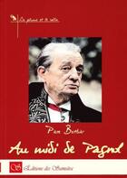 Couverture du livre « Au midi de Pagnol » de Pierre Berthier aux éditions Editions Des Samsara