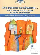 Couverture du livre « Les parents se separent...pour mieux vivre la crise et aider son enfant » de Richard Cloutier aux éditions Sainte Justine