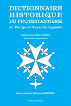 Couverture du livre « Dictionnaire historique du protestantisme en Périgord Guyenne Agenais (édition 2012) » de Emmanuel Espanol aux éditions Editions Barthelemy