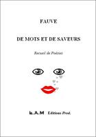 Couverture du livre « De mots et de saveurs » de Fauve aux éditions L.a.m. Editions Prod