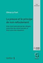 Couverture du livre « La preuve et le principe de non-refoulement ; entre le droit international des réfugiés, protection » de Olivia Le Fort aux éditions Schulthess