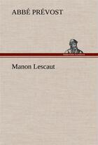 Couverture du livre « Manon lescaut » de Abbe Prevost aux éditions Tredition