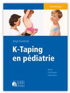 Couverture du livre « K-taping en pediatrie - bases - techniques - indications » de Kumbrink Birgit aux éditions Lss Verlag