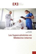 Couverture du livre « Les hypercalcémies en médecine interne » de Anis Hariz et Salma Snoussi aux éditions Editions Universitaires Europeennes