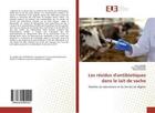 Couverture du livre « Les residus d'antibiotiques dans le lait de vache - realites du laboratoire et du terrain en algerie » de Seddiki Sara aux éditions Editions Universitaires Europeennes