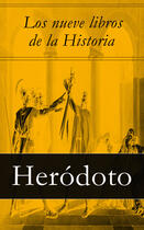 Couverture du livre « Los nueve libros de la Historia » de Herodoto aux éditions E-artnow