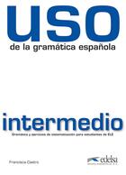 Couverture du livre « Uso de la gramatica espanola ; intermedio (édition 2010) » de Castro Viudez F. aux éditions Didier