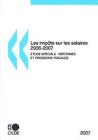 Couverture du livre « Les impôts sur les salaires 2006-2007 (édition 2007) ; étude spéciale ; réformes fiscales et pressions fiscales 2000-2006 » de  aux éditions Ocde