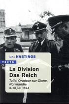 Couverture du livre « La Division Das Reich ; Tulle, Oradour-sur-Glane, Normandie 8 juin ; 20 juin 1944 » de Max Hastings aux éditions Tallandier