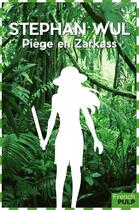 Couverture du livre « Piège sur Zarkass » de Stefan Wul aux éditions French Pulp