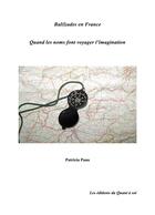 Couverture du livre « Bal(l)ades en France ; quand les noms font voyager l'imagination » de Patricia Pano aux éditions Librinova