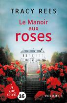 Couverture du livre « Le manoir aux roses » de Tracy Rees aux éditions A Vue D'oeil