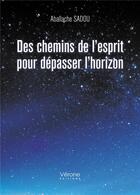 Couverture du livre « Des chemins de l'esprit pour dépasser l'horizon » de Aballache Sadou aux éditions Verone