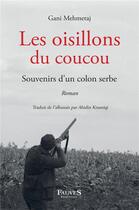 Couverture du livre « Les oisillons du coucou » de Gani Mehmetaj aux éditions Fauves