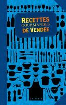 Couverture du livre « Recettes gourmandes de Vendée » de  aux éditions Geste