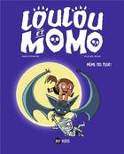 Couverture du livre « Loulou et Momo t.1 : même pas peur ! » de Roux Mickael et Herve Eparvier aux éditions Bd Kids