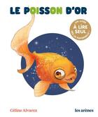 Couverture du livre « Le poisson d'or » de Celine Alvarez aux éditions Les Arenes