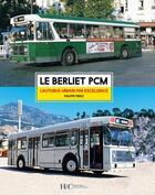 Couverture du livre « Autobus Berliet PCM » de Philippe Perez aux éditions Histoire Et Collections