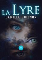 Couverture du livre « La lyre » de Camille Buisson aux éditions Le Lys Bleu