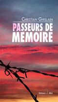 Couverture du livre « Passeurs de mémoire » de Christian Ghislain aux éditions Editions De Midi