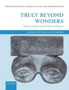 Couverture du livre « Truly Beyond Wonders: Aelius Aristides and the Cult of Asklepios » de Petsalis-Diomidis Alexia aux éditions Oup Oxford